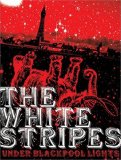 The White Stripes - Under Blackpool Lights