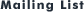 Mailing List